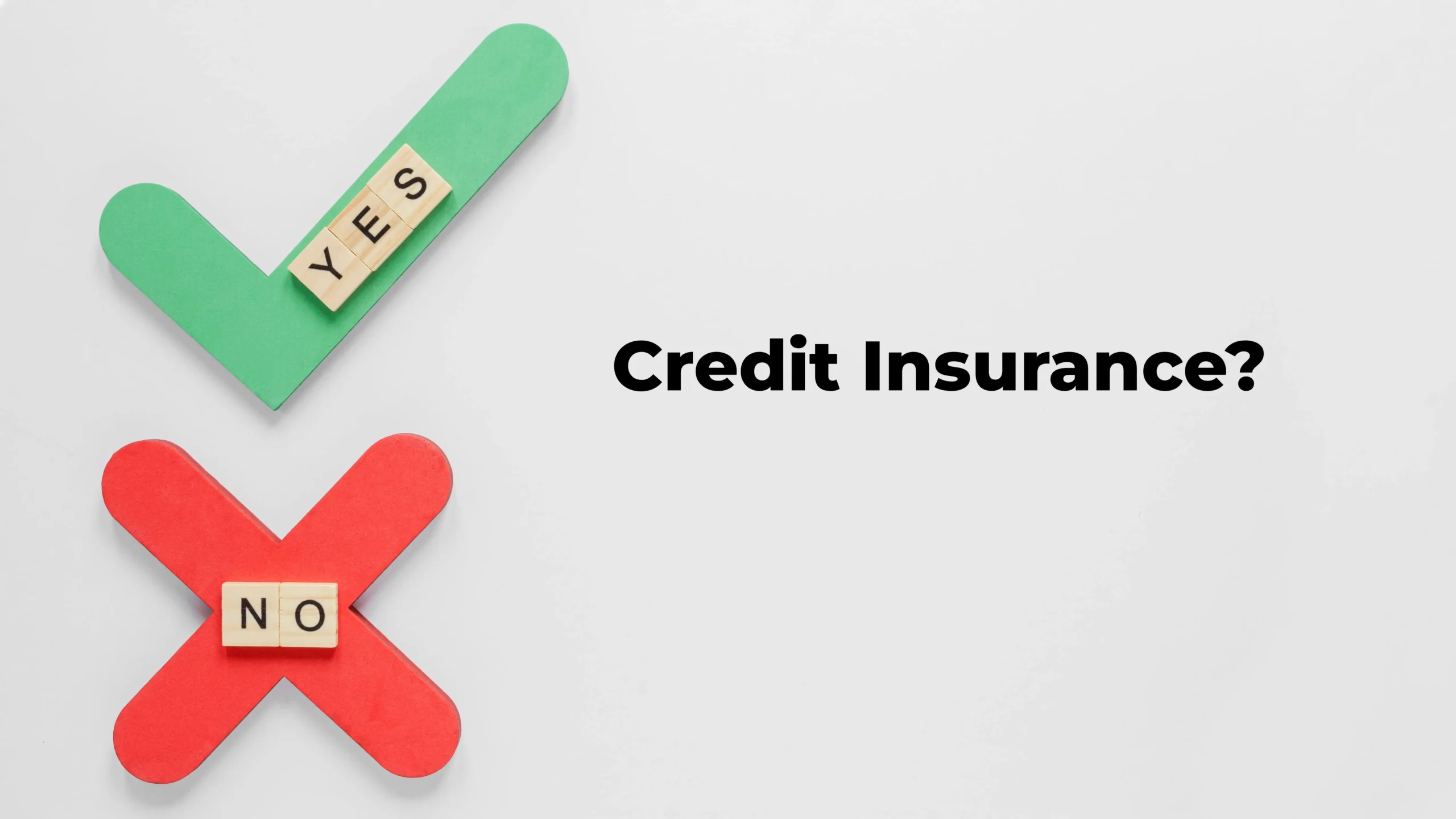A text that reads Credit Insurance and a green check icon with yes and a red cross with no